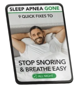 BONUS #1 – Sleep Apnea Gone 9 Quick Fixes to Stop Snoring & Breathe Easy All Night