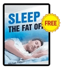 Bonus 2 – Sleep The Fat Off